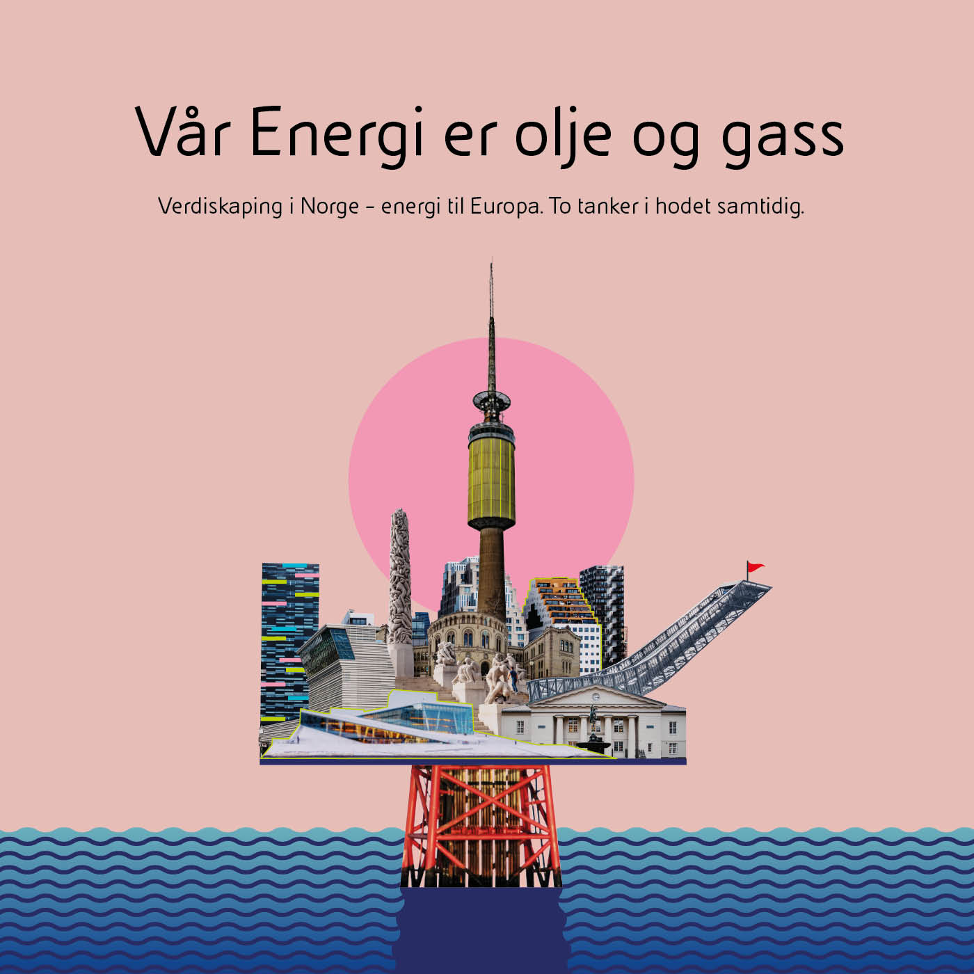 Plakat som viser norske signalbygg og landemerker satt sammen som en oljeplattform for å tydeliggjøre at Vår Energi er et olje- og gasselskap